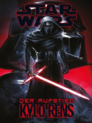 cover image of Star Wars: Der Aufstieg Kylo Rens